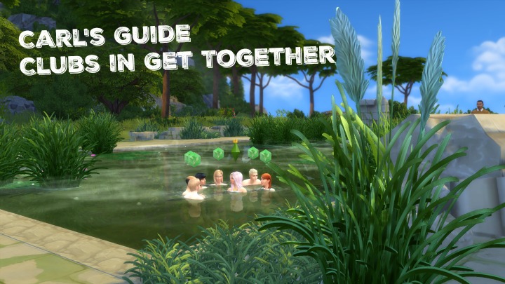 The Sims 4 Get Together Clubs Guide