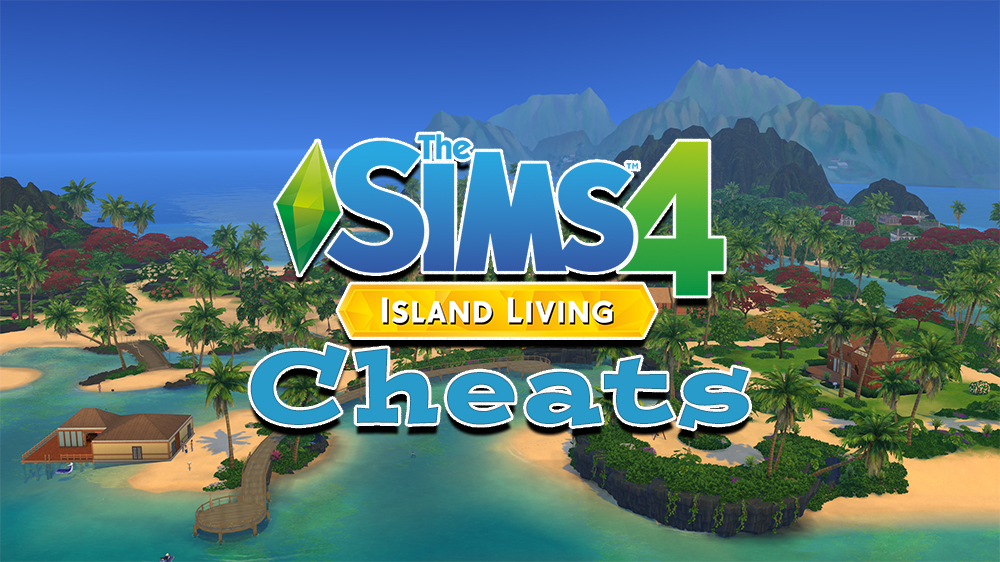 The Sims 4 Island Living Cheats for PC, Mac and Console